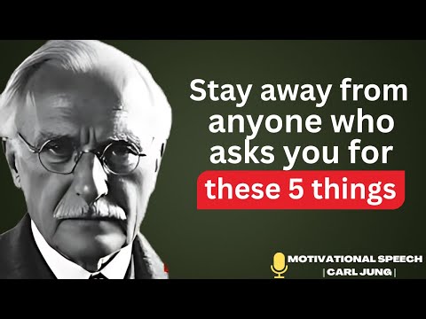 STAY AWAY FROM PEOPLE WHO ASK FOR THESE 5 THINGS _ Carl Jung