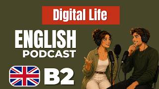 How to Talk About Digitalisation in Everyday Life | English Podcast B2 | Ep. 1