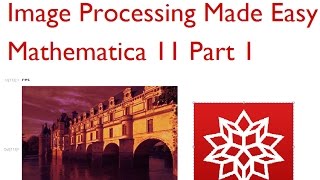 Image Processing Made Easy With Mathematica 11 - Part 1