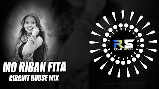 MO RIBAN FITA 2 0 - CIRCUIT HOUSE REMIX || DJ SAHIL MBJ X DJ SUBHAM BLS || REMIX SPACE ODISHA 