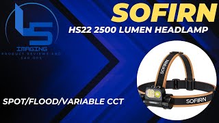 SOFIRN HS22 2500 Lumen Headlamp Review: Flood, Spot, and Variable CCT.