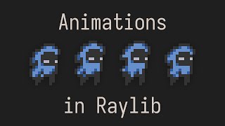 Animations in Raylib | Tutorial