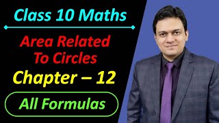 All Formulas Chapter 12 Area Related to Circles Class 10th Maths