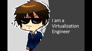 The Virtualization Engineer | Explaining what we do to friends and family