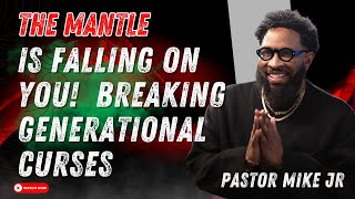 Pastor Mike Jr: The Mantle Is Falling On You! 🦅 | Breaking Generational Curses