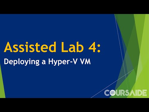 04. Assisted Lab 4: Deploying a Hyper-V VM
