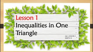 MATH 8 QUARTER 4 LESSON 1   INEQUALITIES IN ONE TRIANGLE