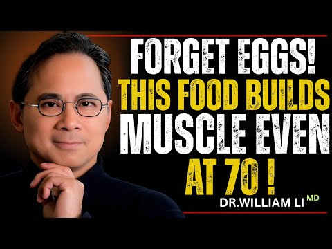 🥦💪 FORGET EGGS! THIS FOOD BUILDS MUSCLE EVEN AT 70! 🍽️🧠 | Dr. William Li
