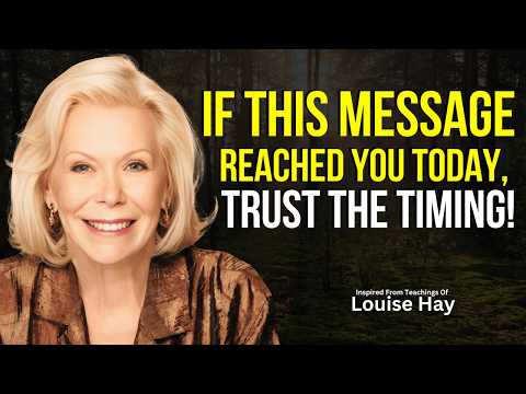 Louise Hay: This Message will find YOU at the right time, ALWAYS | Law Of Attraction
