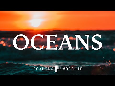 Oceans - Soaking worship | Step Into Deeper Faith & Worship | Hillsong Christian Piano Instrumental