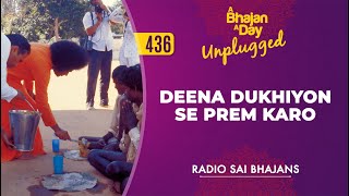 436 - Deena Dukhiyon Se Prem Karo Unplugged | Sri Sathya Sai Bhajans | Aradhana Day Offering