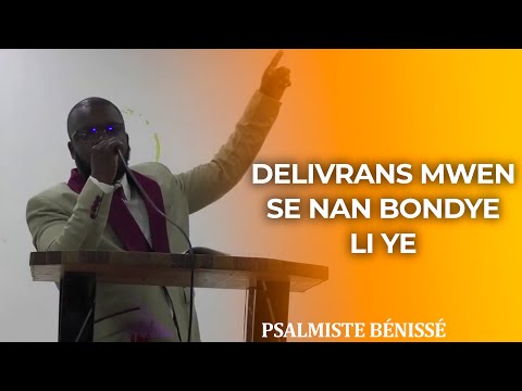 DELIVRANS MWEN SE NAN BONDYE LI YE - PSALMISTE BÉNISSÉ // ADORATION ET LOUANGE