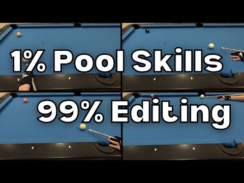 1% Pool Skills 99% Editing