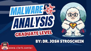 Advanced Malware Analysis with Dr. Josh Stroschein | Graduate-Level Curriculum Overview