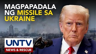 Trump, pinag-iisipang magpadala ng Tomahawk missiles sa Ukraine