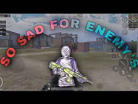 FELT BAD FOR  THE  ENEMY