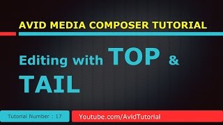 Avid media composer 17 - TOP & TAIL Commands
