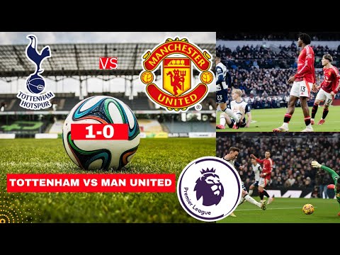 Tottenham vs Manchester United 1-0 Live Premier League Football EPL Match Score Highlights Utd