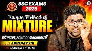 SSC 2026 | Mixture and Alligation 🔥| Mixture Maths का Unique Method | Mixture by Abhinay Sir