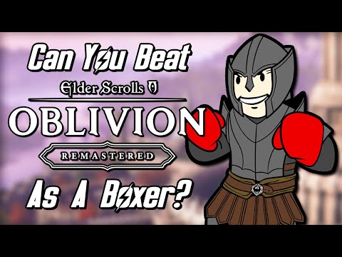 Can You Beat Oblivion: Remastered As A Boxer?