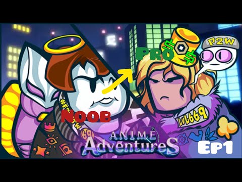 anime adventures noob to pro part 1