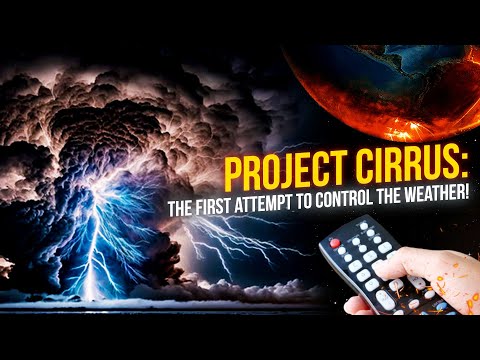 Project Cirrus: The First Attempt to Control the Weather!