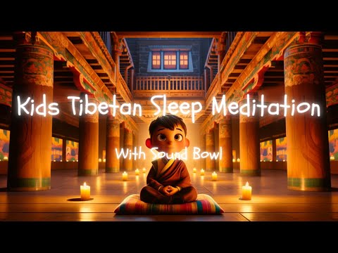 Tibetan Sleep Meditation With Sound Bowl For Kids | Best Calming Sleep Videos For Children