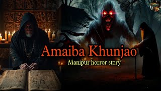 "Amaiba Khunjao"||Manipur horror story||Manipuri Wari Yumjao