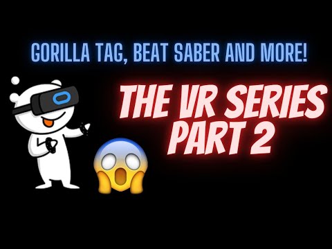 The VR series Pt.2