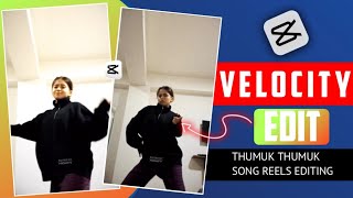 Thumak Thumak Song Reels Editing || Velocity Effect Shak Effect Video Editing || Capcut Editing Reel