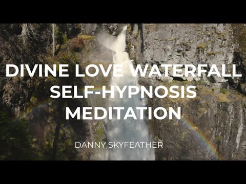 Divine Love Waterfall Self Hypnosis Meditation