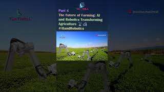 The Future of Farming: AI and Robotics Transforming Agriculture 🌱🚜 #AIandRobotics  PART 4