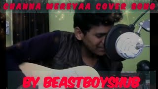 Chenna mere cover by BeastBoyShub