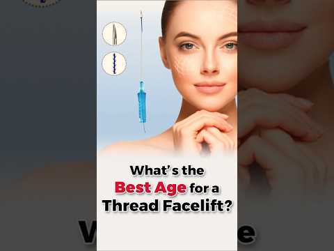 What’s the Best Age for a Thread Facelift? #plasticsurgery