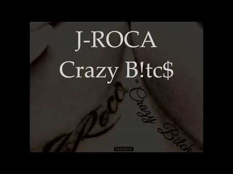 J-ROCA - CRAZY B!TC# (YOUTUBE *EXCLUSIVE*) Audio