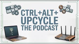 Ctrl-Alt-Upcycle - DTNS 5305 Experiment Week