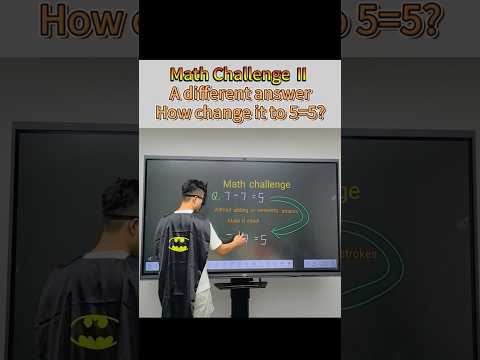 How to make "5=5" for the last Math Challenge?#challenge #math #mathchallenge #interactivedisplay