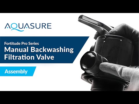 Aquasure Fortitude Pro Series Troubleshooting Guide | Manual Valve Assembly for Water Filter System