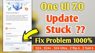 Samsung one ui 7 update stuck problem ! Samsung one ui 7.0 update download stuck problem fix