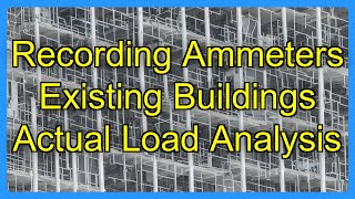 Recording Ammeters Existing Buildings Actual Load Analysis