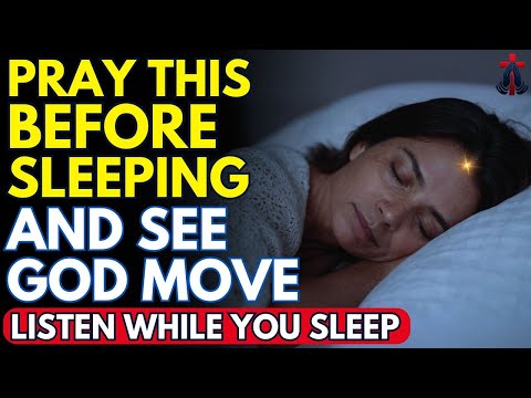 DON’T SLEEP WITHOUT LISTENING TO THIS PRAYER! GOD WANTS TO SPEAK TO YOU | Prayer for Sleep