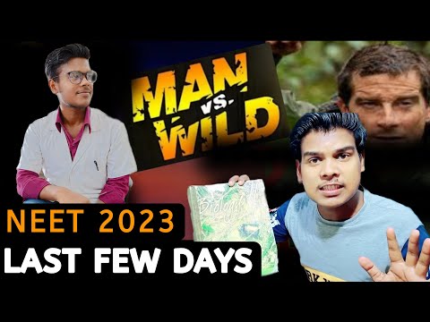 LAST FEW DAYS FOR NEET 2023 || BEAR GRILL as NEET ASPIRANT || NEET 2023 HACKS #neet