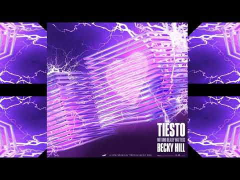 Tiesto & Becky Hill - Nothing Really Matters