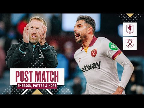 "We Were the Better Team" | Emerson, Potter & More! Post Match Reactions | Aston Villa v West Ham