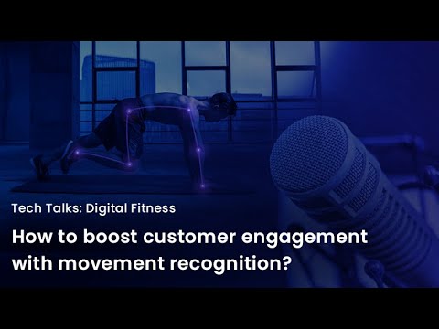 TechTalks: Digital Fitness - How to boost online workout engagement with movement recognition?