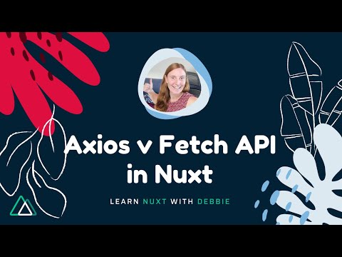 Axios v Fetch Api in Nuxt.js