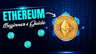 Ethereum | Beginner's Guide | Cryptocurrency Explained Ep. 3