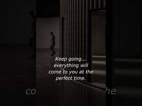 Keep Going....... everything will come to you at the perfect time.#shorts #status #short #whatsapp