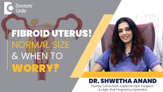 Fibroid Uterus & Effects on Conception-Huge Fibroids & its Removal-Dr.Shwetha Anand| Doctors' Circle