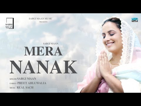 MERA NANAK || SARGI MAAN || PREET AHLUWALIA || REAL SACH || NEW PUNJABI SONG || 2023